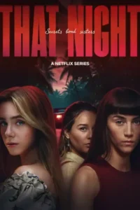 ​That Night (2026) Season 1 [Hindi ORG + Multi Audio] Netflix Original Series: 480p | 720p | 1080p
